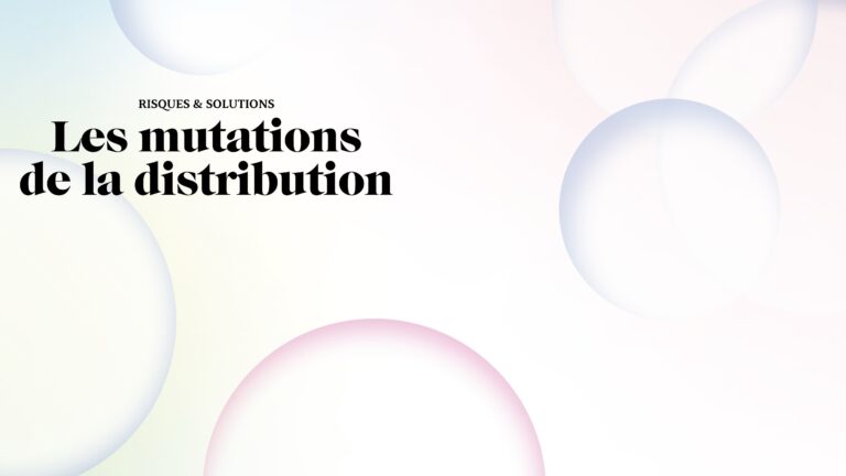 Risques & Solutions – Les mutations de la distribution