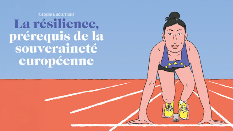 Risques et solutions – La résilience,prérequis de lasouverainetéeuropéenne