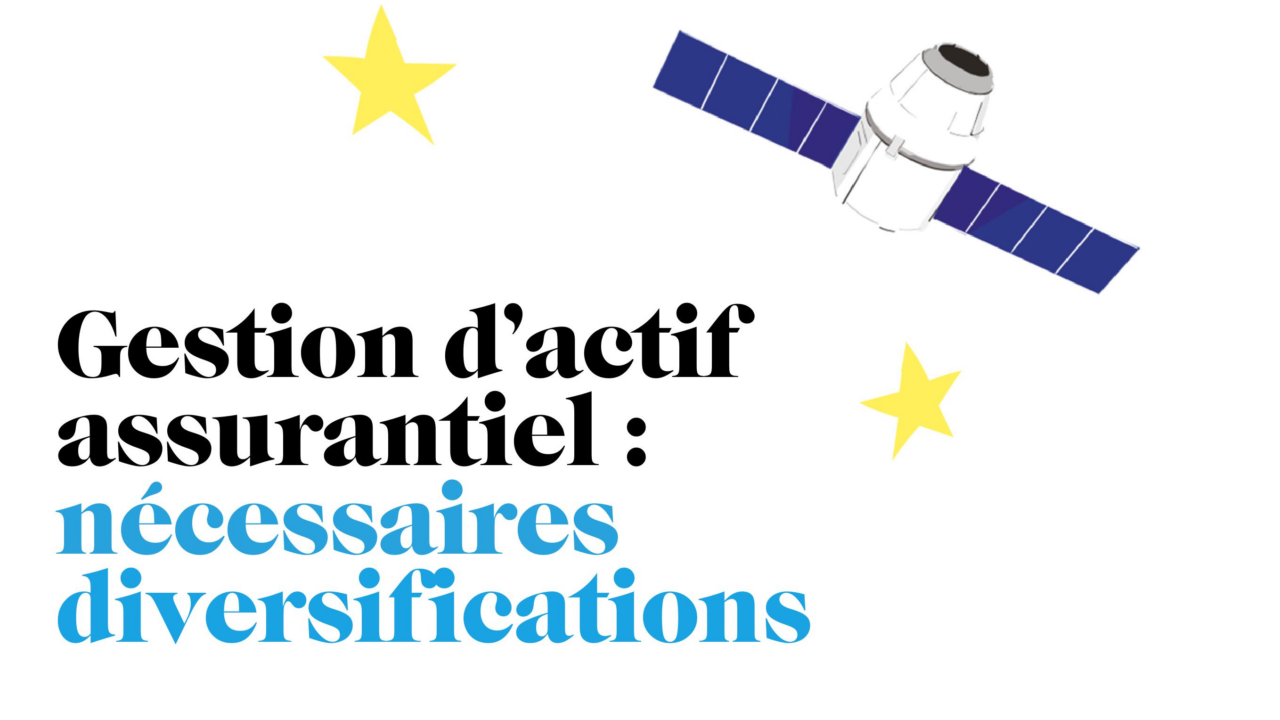 Gestion d’actif assurantiel : nécessaires diversifications